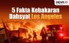 Infografis 5 Fakta Terbaru Kebakaran Dahsyat Los Angeles