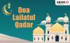 Infografis Doa Lailatul Qadar, Dibaca 10 Hari Terakhir Ramadhan