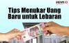Infografis Tips Umum Menukar Uang Baru untuk THR Lebaran 2025