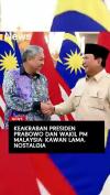 Keakraban Presiden Prabowo dan Wakil PM Malaysia: Kawan Lama, Nostalgia