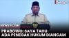 Prabowo: Penegak Hukum Diancam hingga Selamatkan Ratusan Triliun