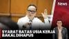 Pemerintah Permudah Akses Pencari Kerja, Syarat Usia dan Good Looking Dihapus
