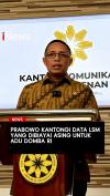 Prabowo Kantongi Data LSM yang Dibiayai Asing untuk Adu Domba RI