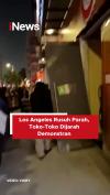 Los Angeles Rusuh Parah, Toko-Toko Dijarah Demonstran