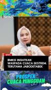 BMKG Ingatkan Waspada Cuaca Ekstrem, Terutama Jabodetabek