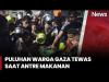 Mencekam! Puluhan Warga Gaza Tewas Ditembaki Saat Berebut Bantuan, Video Viral