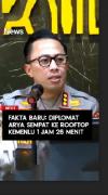 Fakta Baru Diplomat Arya Sempat ke Rooftop Selama 1 Jam 26 Menit