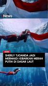 Sherly Tjoanda Jadi Mermaid Kibarkan Merah Putih di Dasar Laut