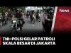 TNI-Polri Kembali Gelar Patroli Skala Besar, Libatkan 350 Personel dan Rantis