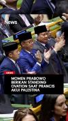 Momen Prabowo Berikan Standing Ovation Saat Prancis Akui Palestina