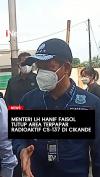 Menteri LH Hanif Faisol Tutup Area Terpapar Radioaktif CS-137 di Cikande