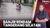 Banjir Lumpuhkan Tangsel, Warga Desak Pemerintah Perbaiki Drainase