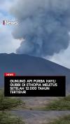 Gunung Api Purba Hayli Gubbi di Ethopia Meletus Setelah 12.000 Tahun Tertidur