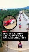 Truk Terjang Banjir Aceh Tamiang untuk Kirimkan Pasokan BBM
