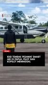 KKB Tembak Pesawat Smart Air di Papua, Pilot dan Kopilot Meninggal