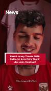 Jersey Timnas 2026 Resmi Dirilis, Ini Kata Erick Thohir dan John Herdman
