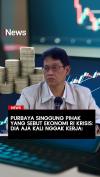 Purbaya Singgung Pihak yang Sebut Ekonomi RI Krisis: Dia Aja Kali Nggak Kerja!