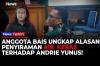 Anggota BAIS Beber Alasan Siram Andrie Yunus dengan Air Keras: Arogan dan Overacting