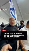 Tahan Aktivis, Menteri Israel: Harusnya Dibawa ke Penjara Teroris
