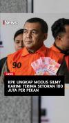 KPK Ungkap Modus Silmy Karim, Terima Setoran 100 Juta Tiap Minggu