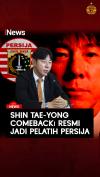 Shin Tae-yong Comeback! Resmi Jadi Pelatih Persija