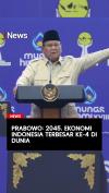 Prabowo: 2045 Ekonomi Indonesia Terbesar Ke-4 di Dunia
