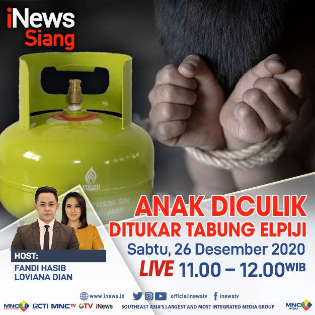 iNews Siang Live di iNews dan RCTI+ Sabtu Pukul 11.00: Anak Diculik Ditukar Tabung Elpiji