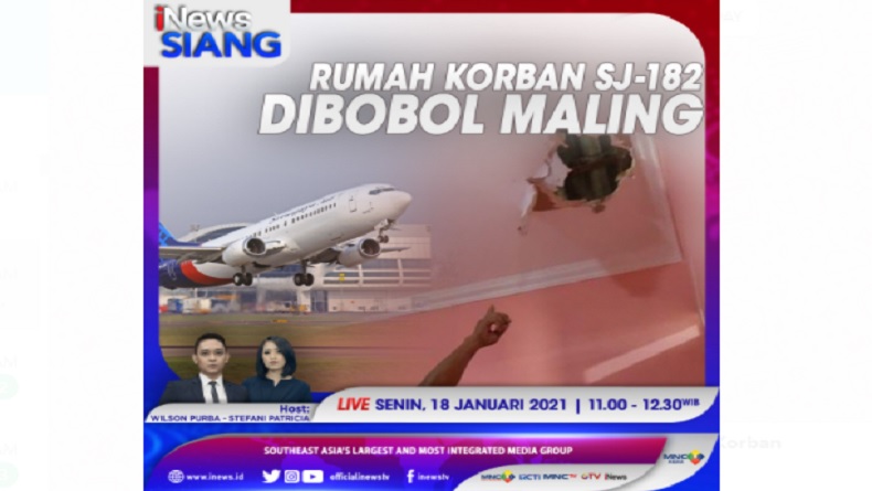 iNews Siang di iNews TV Pukul 11.00 Ini: Geger, Rumah Korban Sriwijaya Air SJ-182 Dibobol Maling!