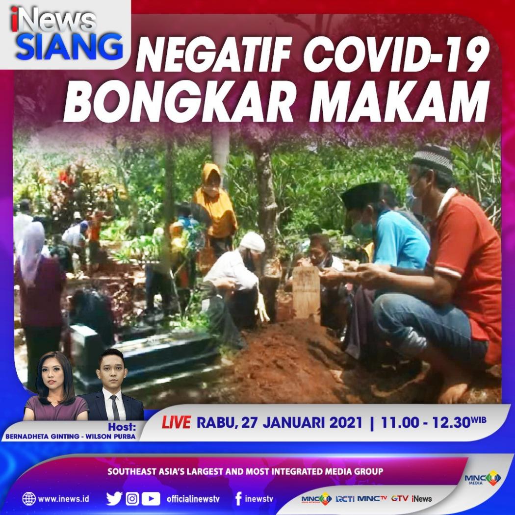 iNews Siang Pukul 11.00 WIB Ini: Negatif Covid-19, Makam Kerabat Dibongkar!