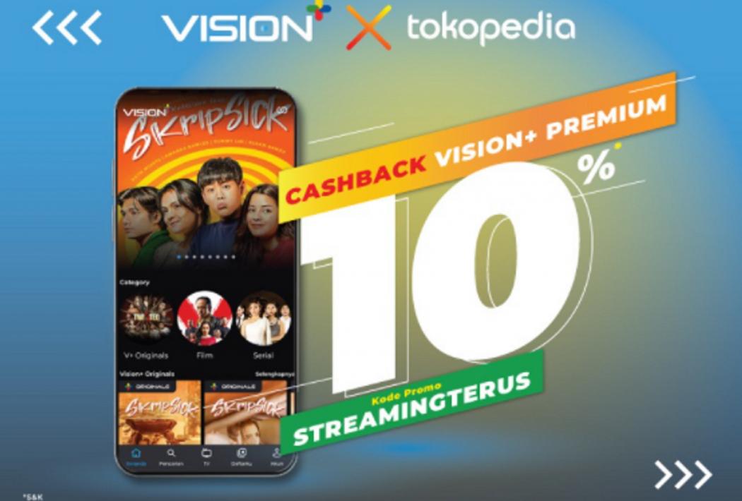 Nonton Channel Premium dan Original Series Hits di Vision+, Makin Happy Dapat Cashback 10% dari Tokopedia