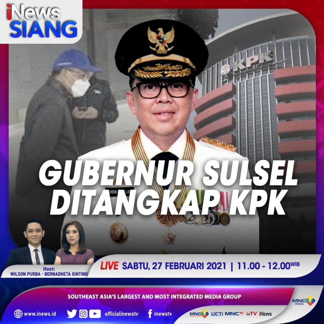 Gubernur Sulsel Ditangkap KPK, Simak Selengkapnya di iNews Siang  Pukul 11.00 WIB