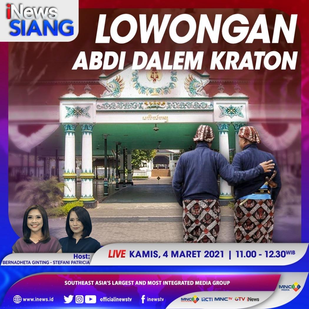 Lowongan Abdi Dalem Keraton, Selengkapnya di iNews Siang Kamis Pukul 11.00 WIB