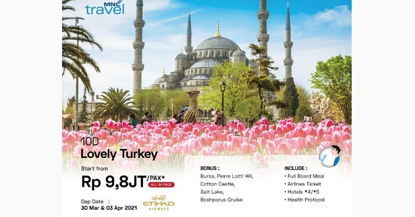 Menikmati Sejuta Pesona Turki Bersama MNC Travel 