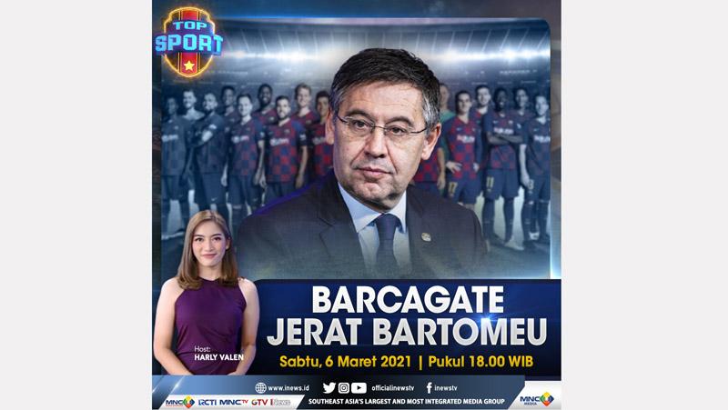Barcagate Jerat Bartomeu, Saksikan Selengkapnya di Top Sport Sabtu (6/3/2021) Pukul 18.00 WIB