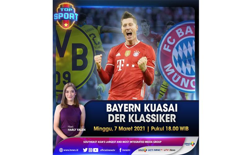 Bayern Kuasai Der Klassiker, Selengkapnya di Top Sport Minggu Pukul 18.00 WIB  