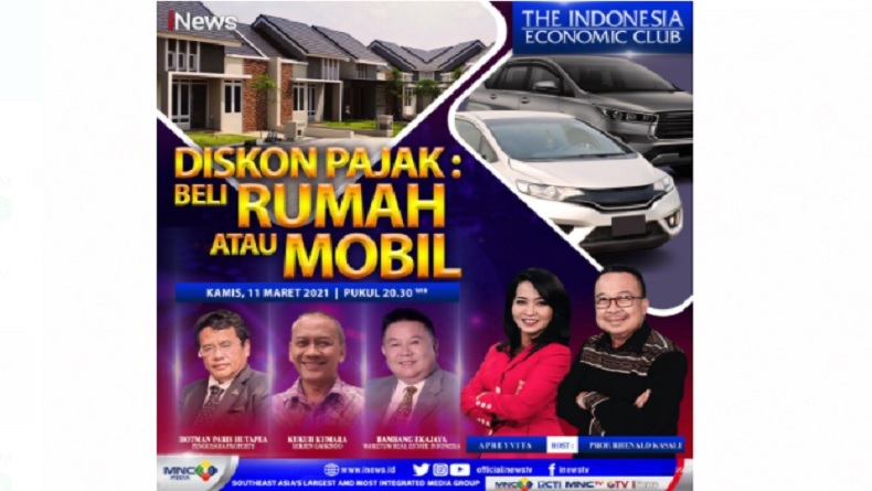 Diskon Pajak: Beli Rumah atau Mobil, Saksikan The Indonesia Economic Club Kamis Pukul 20.30 WIB