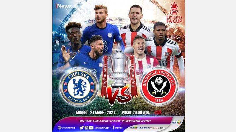 Piala FA: Chelsea Vs Sheffield United Live di iNews Minggu Pukul 20.00 WIB