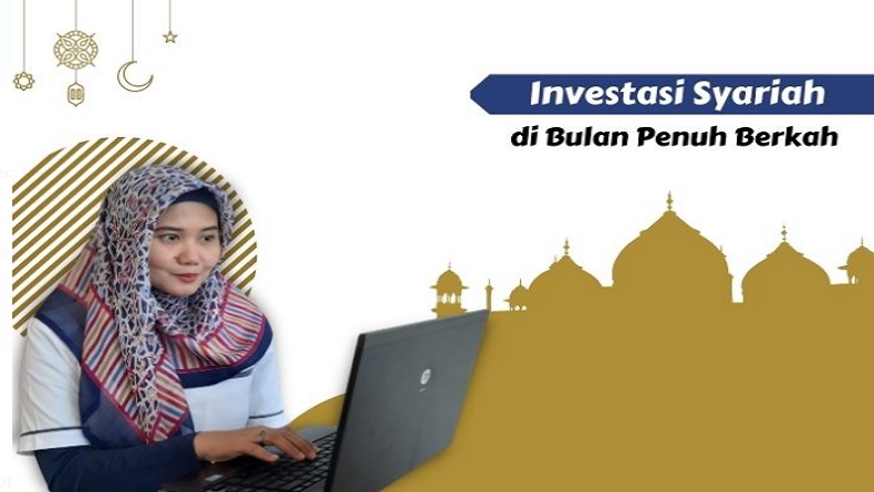Cari Investasi Syariah di Bulan Penuh Berkah? Ini Rekomendasinya!