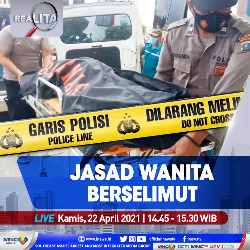 Identitas Jasad Wanita Berselimut Akhirnya Terungkap, Saksikan Selengkapnya di Realita Kamis Pukul 14.45 WIB