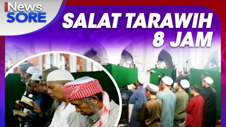 Salat Tarawih 8 Jam, Saksikan Selengkapnya di iNews Sore Selasa Pukul 16.30 WIB