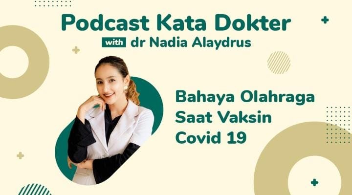 Podcast Kata Dokter, Bahaya Olahraga saat Vaksin Covid-19