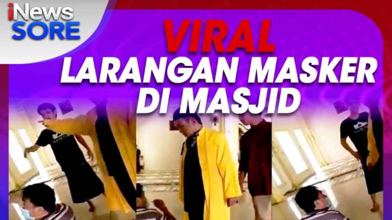 Viral Larangan Masker di Masjid, Selengkapnya di iNews Sore Senin Pukul 16.30 WIB