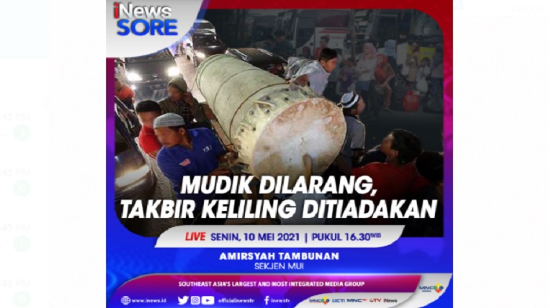 Mudik Dilarang Takbir Keliling Ditiadakan, Selengkapnya di iNews Sore Pukul 16.30 WIB