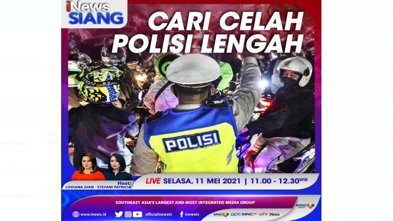 Cari Celah Polisi Lengah, Selengkapnya di iNews Siang Selasa Pukul 11.00 WIB