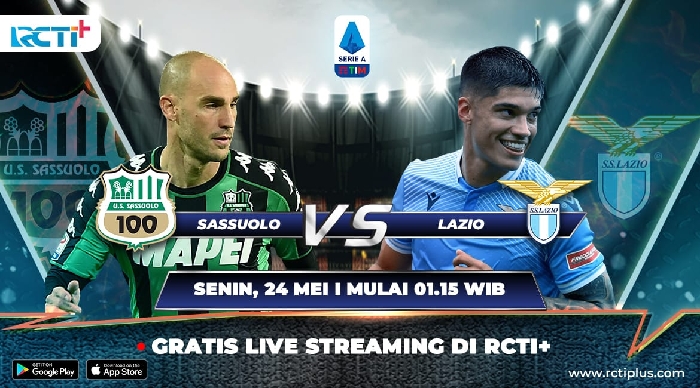 Live Streaming RCTI+ Senin (24/5/2021) Pukul 01.15 WIB: Sassuolo Vs Lazio