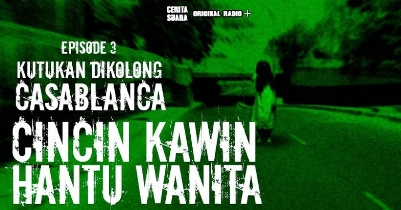 Kutukan di Kolong Casablanca Eps 3, Cincin Kawin Hantu Wanita