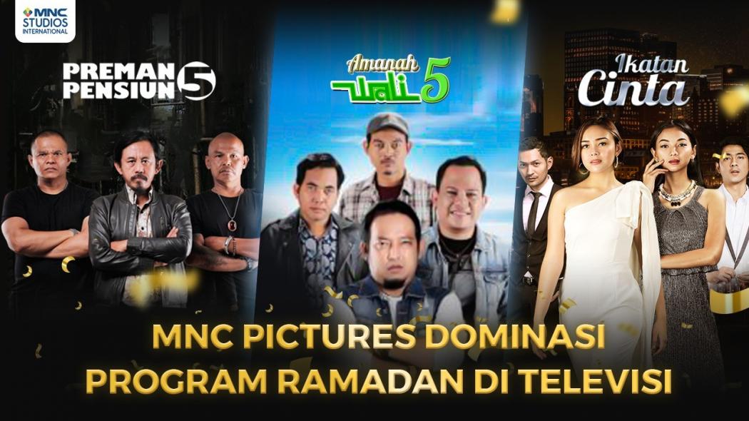 Berkat Ikatan Cinta dan Preman Pensiun 5, MNC Pictures Dominasi Program Ramadhan di Televisi 