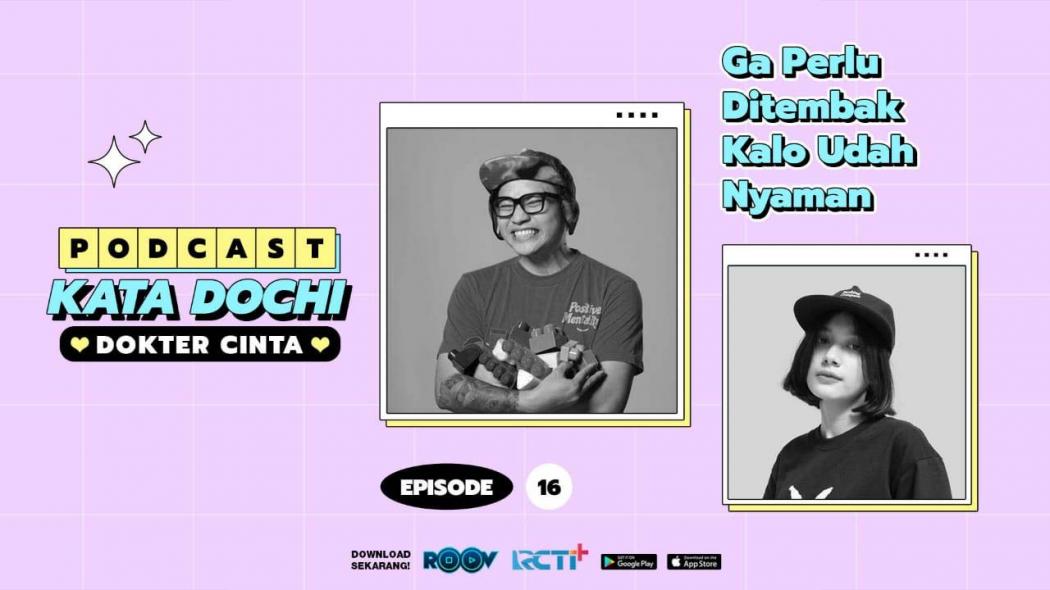 Podcast Kata Dochi Episode 16, Gak Perlu Ditembak Kalau Udah Nyaman