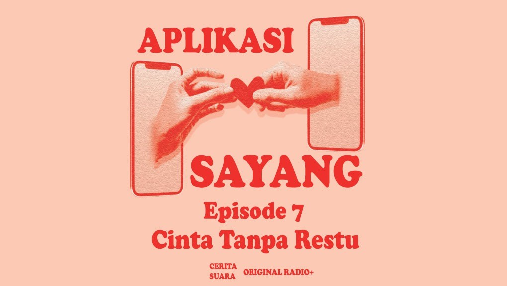 Cerita Suara Aplikasi Sayang Episode 7 Cinta Tanpa Restu  