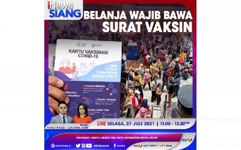 Belanja Wajib Bawa Surat Vaksin, Selengkapnya di iNews Siang Selasa Pukul 11.00 WIB